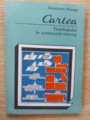 Cartea tinichigiului in constructii-montaj - Constantin Rosoga