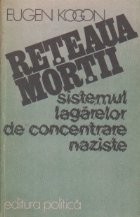 Reteaua mortii - Sistemul lagarelor de concentrare naziste foto