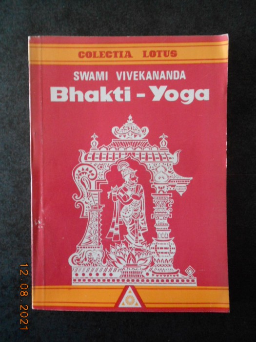 SWAMI VIVEKANANDA - BHAKTI YOGA. YOGA IUBIRII