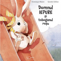 Domnul Iepure Si Toboganul Rosu, Quentin Greban - Editura Univers Enciclopedic
