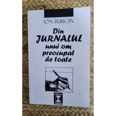 DIN JURNALUL UNUI OM PREOCUPAT DE TOATE de ION BURCIN, 1997