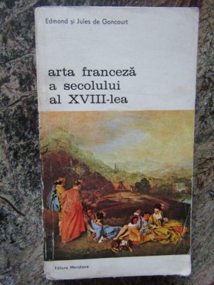 ARTA FRANCEZA A SECOLULUI AL XVIII-LEA-EDMOND SI JULES DE GONCOURT foto