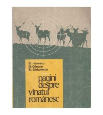 St. Ivanescu, M. Olteanu, St. Barbulescu - Pagini despre vanatul foto