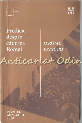 Predica Despre Caderea Romei - Jerome Ferrari foto