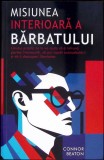 MISIUNEA INTERIOARA A BARBATULUI - CONNOR BEATON - Carte Dezvoltare Personala - 2024 - Brosata
