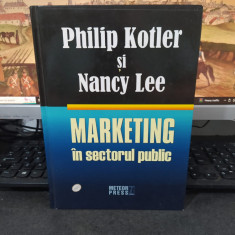 Philip Kotler, Nancy Lee, Marketing în sectorul public, București 2008, 113
