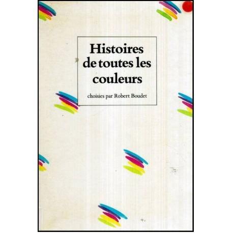 Robert Boudet - Histoires de toutes les couleurs - 120418