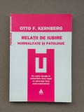 Psihanaliza | Psihoterapie | Otto F. Kernberg - Relatii de iubire. Normalitate si patologie