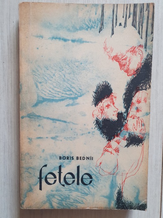 Fetele &ndash; Boris Bednii, 1962, 290 pag, stare buna