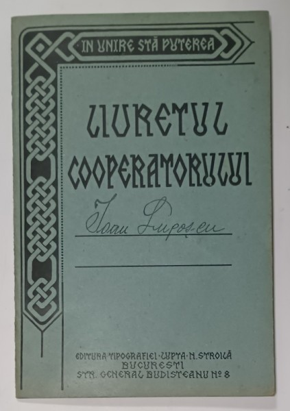 LIVRETUL COOPERATORULUI IOAN LUPASCU , ELIBERAT DE BANCA POPULARA &#039; NEATARNAREA &#039; , COMUNA LOZNA , JUDETUL DOROHOI , 1929