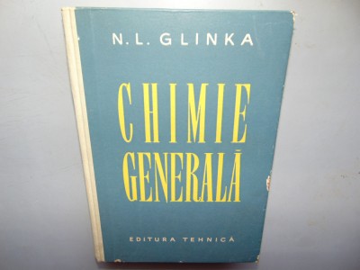 CHIMIE GENERALA -N.L.GLINKA ANUL 1958 foto