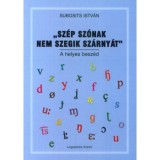 &quot;Sz&eacute;p sz&oacute;nak nem szegik sz&aacute;rny&aacute;t&quot; - A helyes besz&eacute;d - Subosits Istv&aacute;n