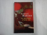 LA MUSIQUE D'UNE VIE - ANDREI MAKINE
