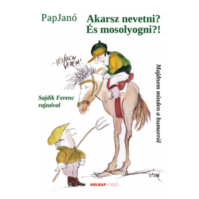 Akarsz nevetni? &Eacute;s mosolyogni?! - Pap Jan&oacute;