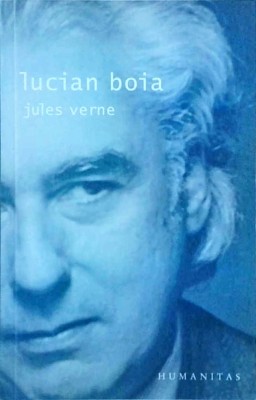 Lucian Boia - Jules Verne. Paradoxurile unui mit foto