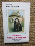 Despre Vise si Vedenii - Arhimandrit Ilie Cleopa, Editura Bunavestire, 1998, 269 pagini - Carte Crestinism