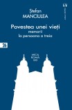 Povestea unei vieti. Memorii la persoana a treia - Editura Vremea
