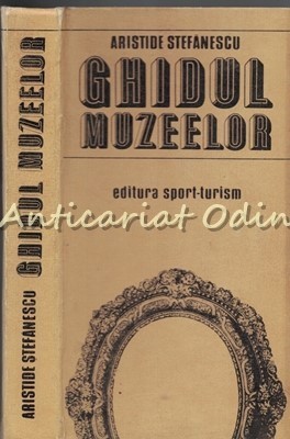 Ghidul Muzeelor - Aristide Stefanescu foto
