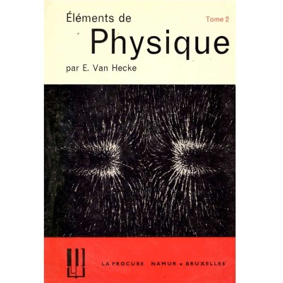 E. Van Hecke - Elements de physique. Tome 2 - 136593 foto