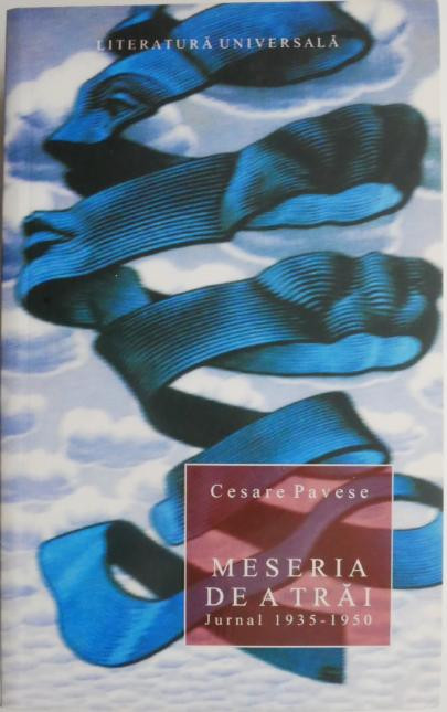 Meseria de a trai (Jurnal 1935 &ndash; 1950) &ndash; Cesare Pavese