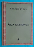 Romulus Bucur &ndash; Arta razboiului ( prima editie )