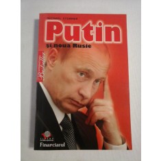 PUTIN SI NOUA RUSIE - MICHAEL STURMER