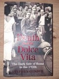 Death and the Dolce Vita: The Dark Side of Rome in the 1950s- Stephen Gundle
