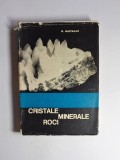 Cristale, minerale, roci &ndash; Aut. G. Mastacan, Ed. Științifică, 1967 - Autograf