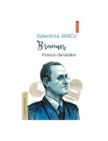 Brauner. Pictorul clarvăzător - Valentina Iancu. Carte noua/anticariat