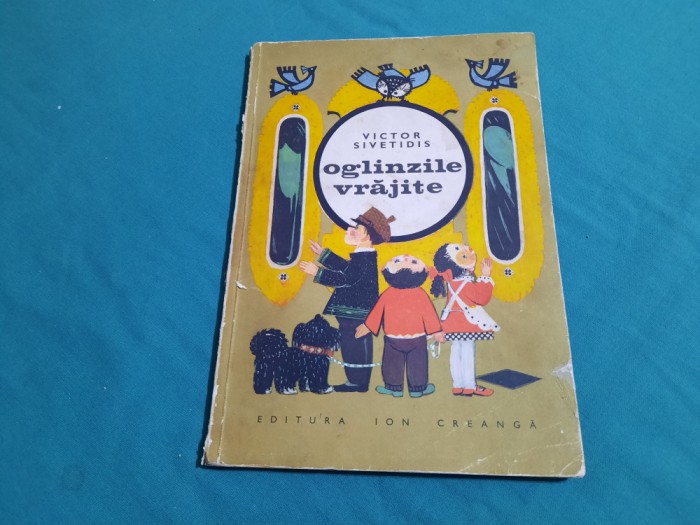 OGLINZILE VRĂJITE / VICTOR SIVETIDIS/ ILUSTRAȚII TANASIS FAPPAS/ 1970*27