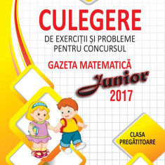 Culegere pentru concursul Gazeta Matematica Junior - Clasa pregatitoare