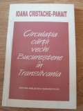 Ioana Cristache Panait-Circulatia cartii vechi bucurestene in Transilvania, 1998