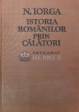 Istoria Romanilor prin Calatori - N. Iorga - 1981 - Editura Eminescu - 700 Pagini - Coperta Cartonata - Stare Buna