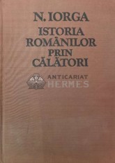 Istoria romanilor prin calatori - 1981 - N. Iorga ($P112) foto