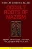 Occult Roots of Nazism: Secret Aryan Cults and Their Influence on Nazi Ideology