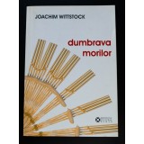Joachim Wittstock - Dumbrava morilor (trad. Nora Iuga)