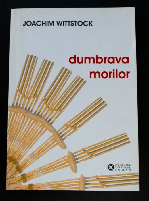Joachim Wittstock - Dumbrava morilor (trad. Nora Iuga)