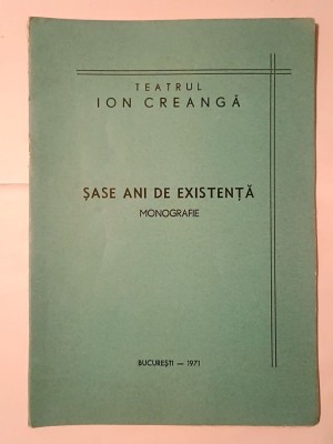 Teatrul Ion Creangă: șase ani de existență - monografie (1971, 30 p.) foto