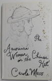 THE AMERICAN WOMAN IN THE CHINESE HAT , A NOVEL by CAROLE MASO , 1994