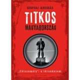 Titkos Magyarorsz&aacute;g - &bdquo;C&eacute;lkeresztben: a t&aacute;rsadalom&rdquo; - Gervai Andr&aacute;s