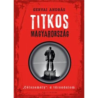 Titkos Magyarorsz&amp;aacute;g - &amp;bdquo;C&amp;eacute;lkeresztben: a t&amp;aacute;rsadalom&amp;rdquo; - Gervai Andr&amp;aacute;s foto
