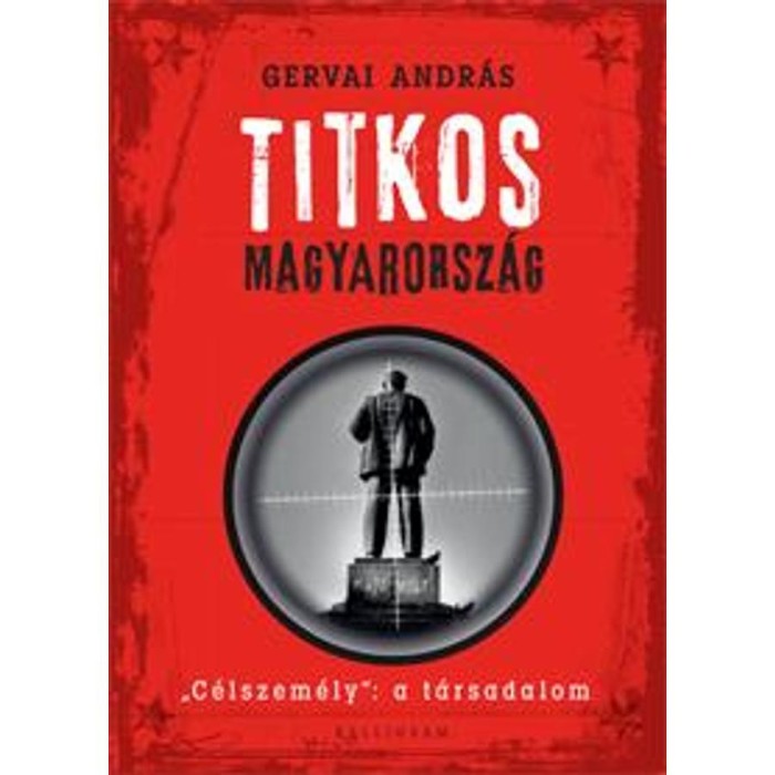 Titkos Magyarorsz&aacute;g - &bdquo;C&eacute;lkeresztben: a t&aacute;rsadalom&rdquo; - Gervai Andr&aacute;s