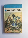 Gorganul &ndash; Aut. Vasile Mănuceanu, Ed. Albatros, 1980