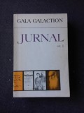 JURNAL, VOL.I - GALA GALACTION (DIN BIBLIOTECA LUI PETRU VINTILA, CU SEMNATURA SI CU UN POEM AL LUI TUDOR GEORGE (AHOE) PE ULTIMA PAGINA)