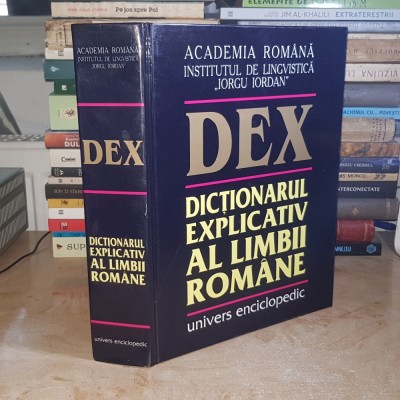 DICTIONARUL EXPLICATIV AL LIMBII ROMANE ( DEX ) , EDITIA A II-A , ACADEMIA ROMANA , 1998 * foto