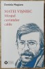 Matei Visniec, mirajul cuvintelor calde - Daniela Magiaru