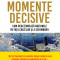 Momente decisive. Cum reactioneaza natiunile in fata crizelor si a schimbarii &ndash; Jared Diamond