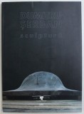 SCULPTURA de DUMITRU SERBAN , 2004
