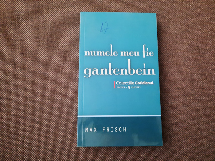 MAX FRISCH-NUMELE MEU FIE GANTENBEIN RF8/4