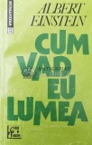 Cumpara ieftin Cum vad eu lumea - Albert Einstein (Z23), Humanitas